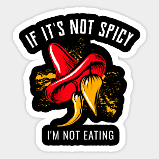 If It's Not Spicy, I'm Not Eating - Pepper Design Sticker